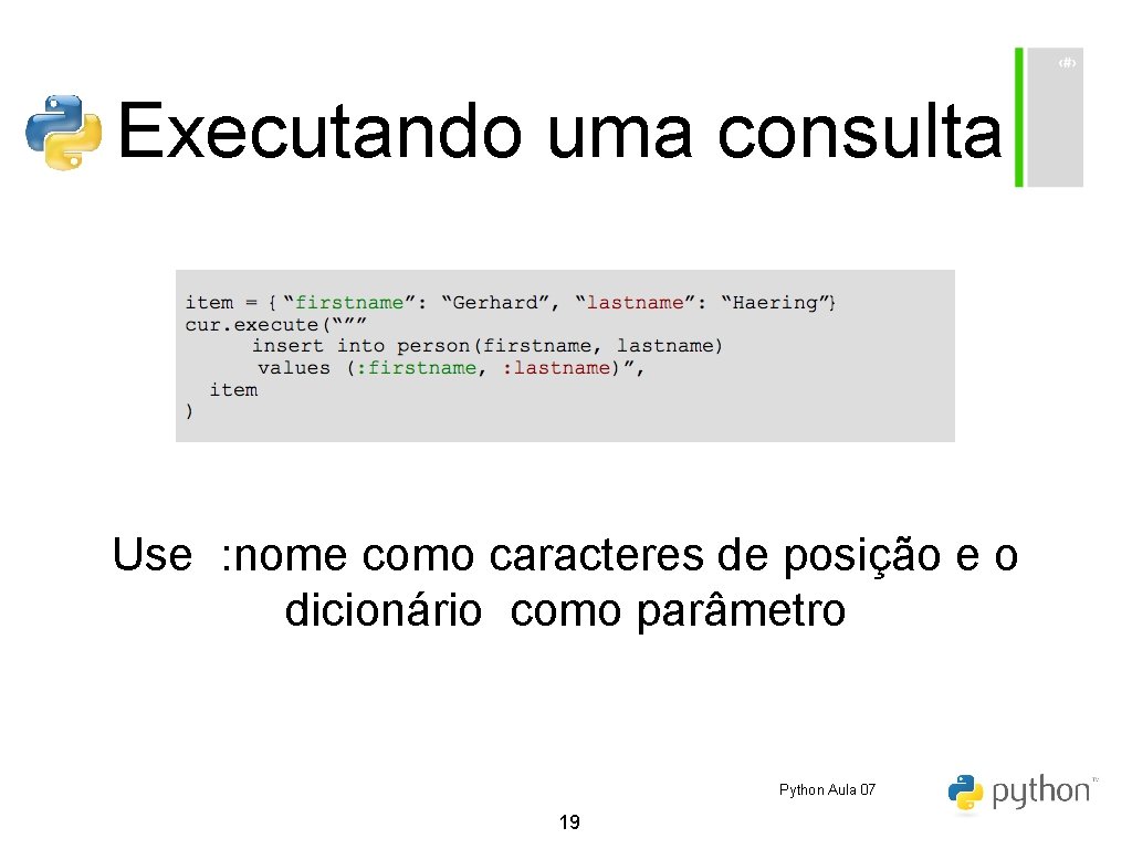 Executando uma consulta Use : nome como caracteres de posição e o dicionário como