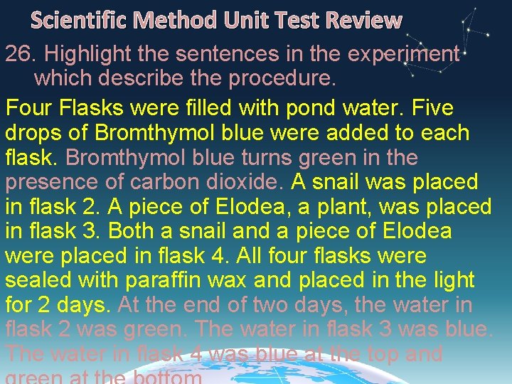 Scientific Method Unit Test Review 26. Highlight the sentences in the experiment which describe