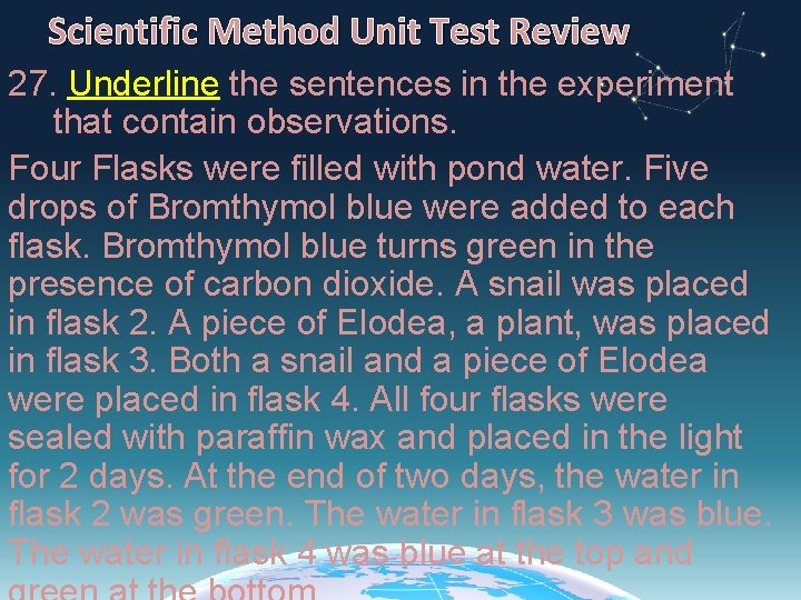 Scientific Method Unit Test Review 27. Underline the sentences in the experiment that contain