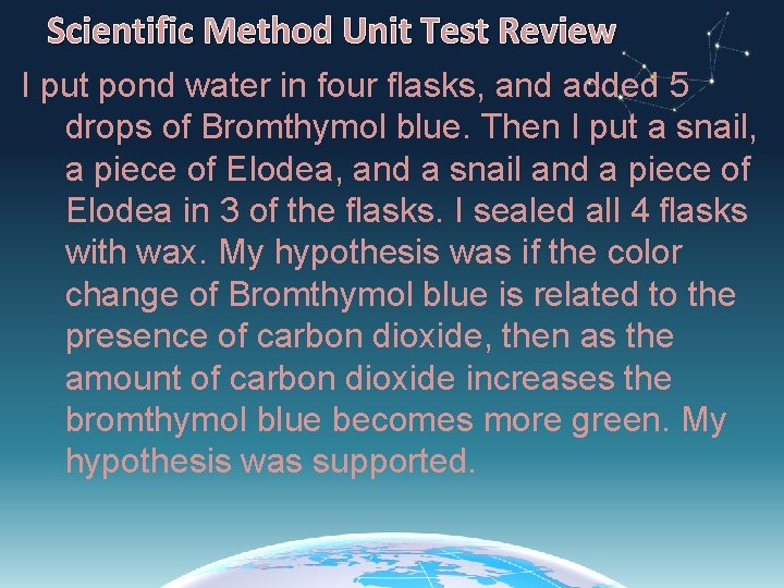 Scientific Method Unit Test Review I put pond water in four flasks, and added