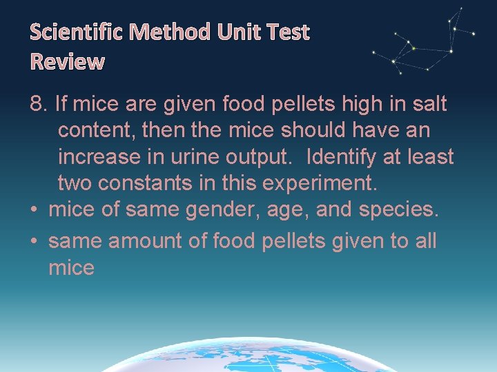 Scientific Method Unit Test Review 8. If mice are given food pellets high in
