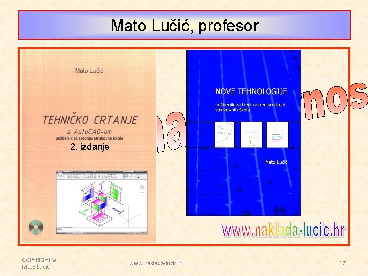 Mato Lučić, profesor 2. izdanje COPYRIGHT© Mato Lučić www. naklada-lucic. hr 17 