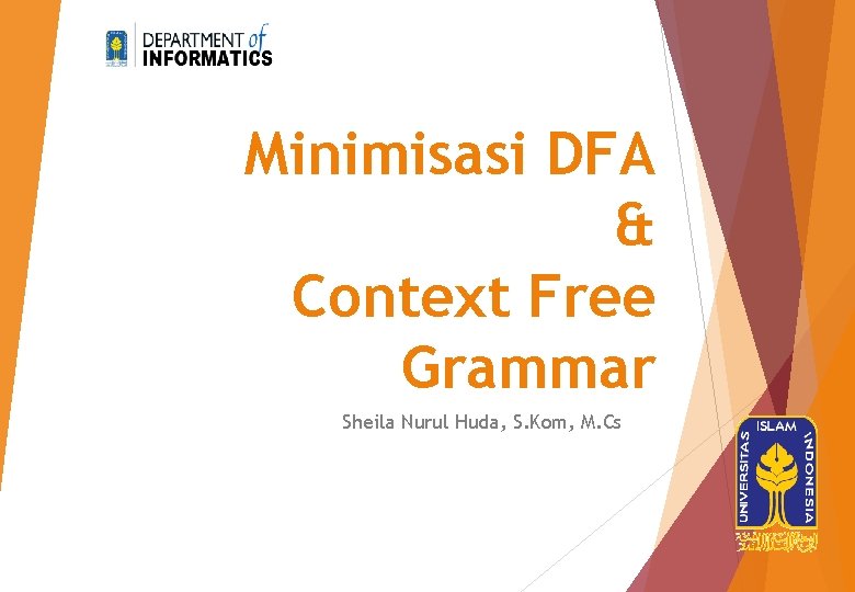 Minimisasi DFA & Context Free Grammar Sheila Nurul Huda, S. Kom, M. Cs 