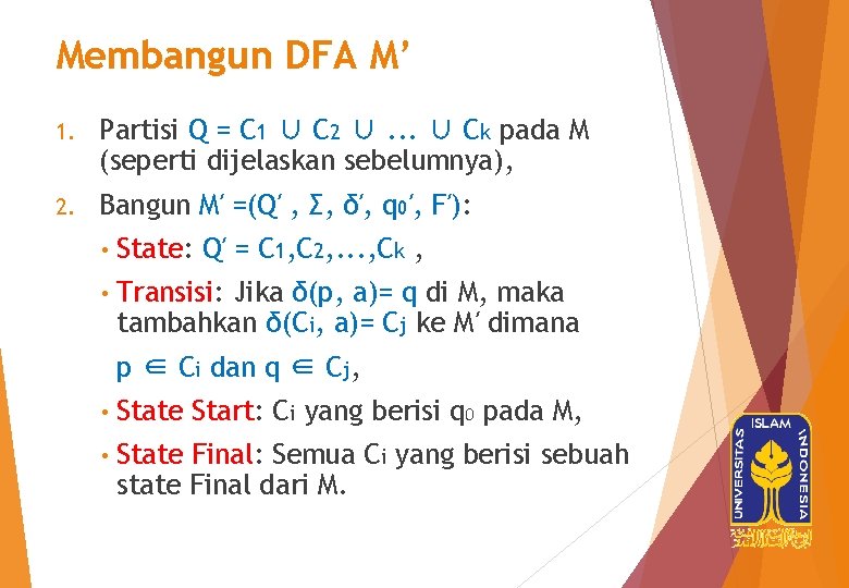 Membangun DFA M’ 1. Partisi Q = C 1 ∪ C 2 ∪. .