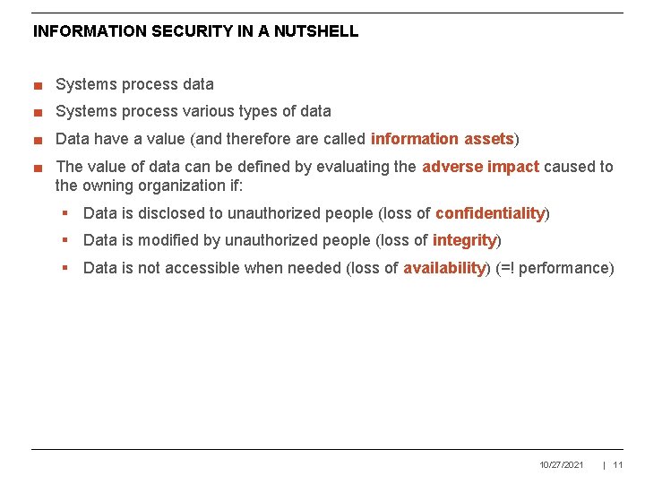 INFORMATION SECURITY IN A NUTSHELL ■ Systems process data ■ Systems process various types