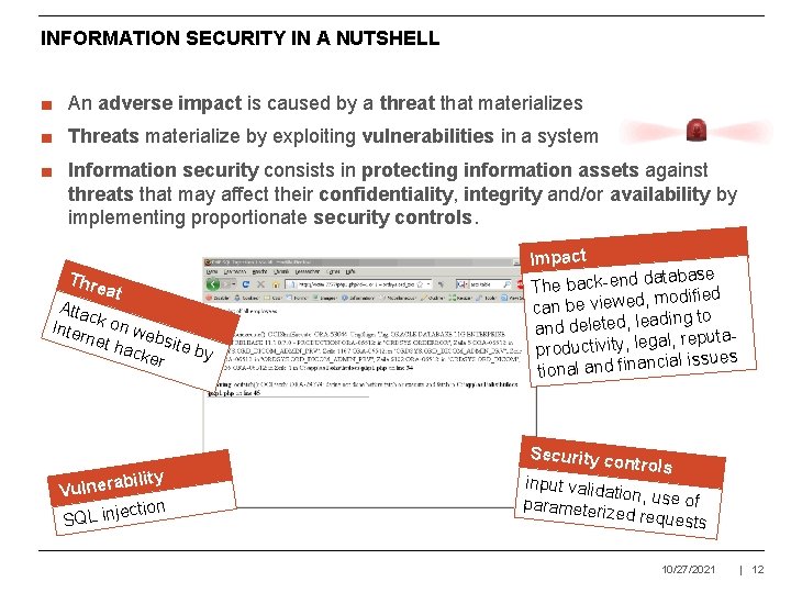INFORMATION SECURITY IN A NUTSHELL ■ An adverse impact is caused by a threat