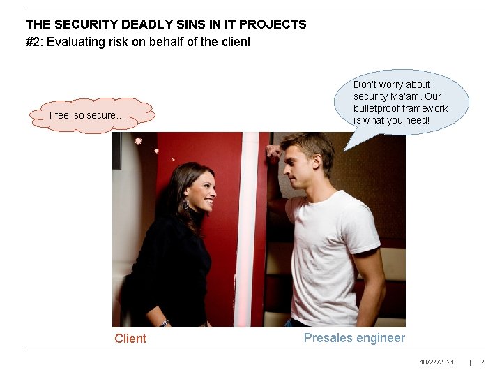 THE SECURITY DEADLY SINS IN IT PROJECTS #2: Evaluating risk on behalf of the