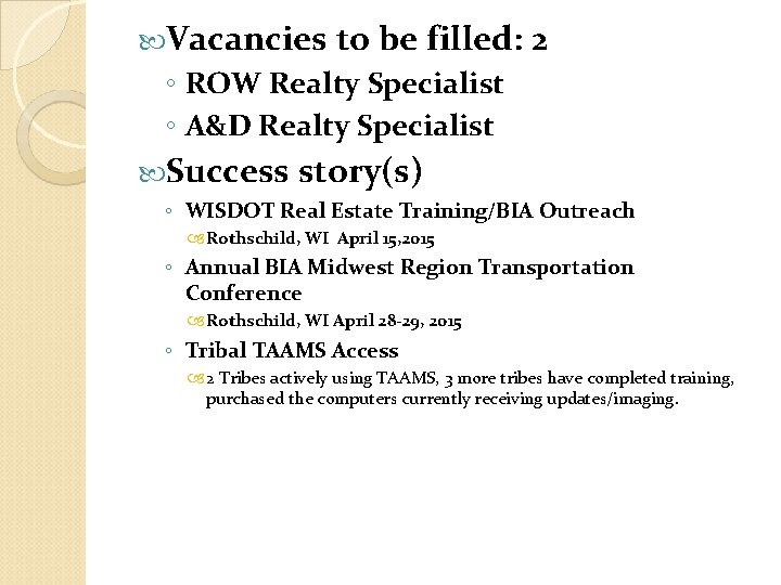  Vacancies to be filled: 2 ◦ ROW Realty Specialist ◦ A&D Realty Specialist