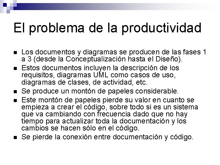 El problema de la productividad Los documentos y diagramas se producen de las fases