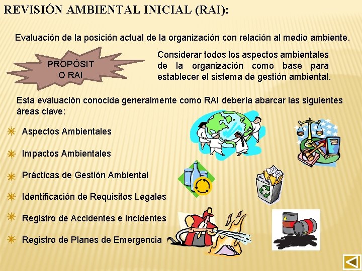 REVISIÓN AMBIENTAL INICIAL (RAI): Evaluación de la posición actual de la organización con relación
