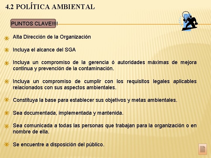 4. 2 POLÍTICA AMBIENTAL PUNTOS CLAVE!!!! Alta Dirección de la Organización Incluya el alcance
