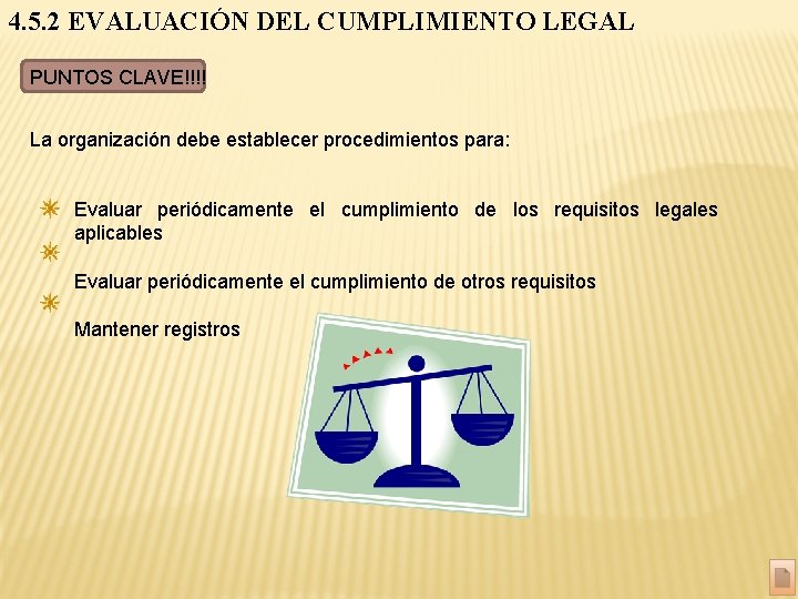 4. 5. 2 EVALUACIÓN DEL CUMPLIMIENTO LEGAL PUNTOS CLAVE!!!! La organización debe establecer procedimientos