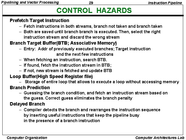 Pipelining and Vector Processing 29 Instruction Pipeline CONTROL HAZARDS Prefetch Target Instruction – Fetch