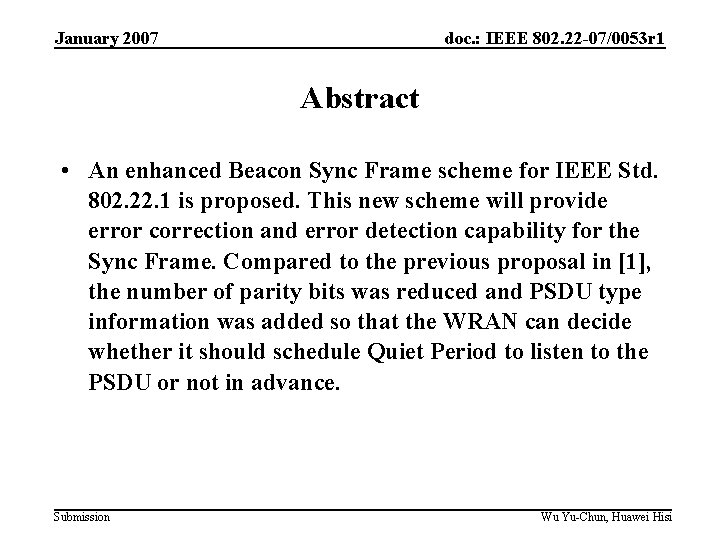 January 2007 doc. : IEEE 802. 22 -07/0053 r 1 Abstract • An enhanced