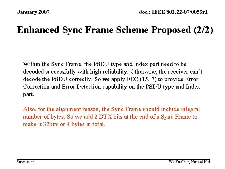 January 2007 doc. : IEEE 802. 22 -07/0053 r 1 Enhanced Sync Frame Scheme