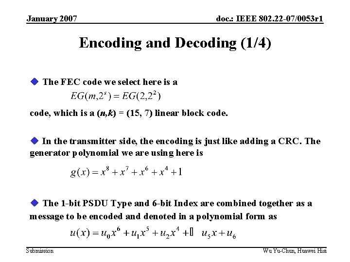 January 2007 doc. : IEEE 802. 22 -07/0053 r 1 Encoding and Decoding (1/4)