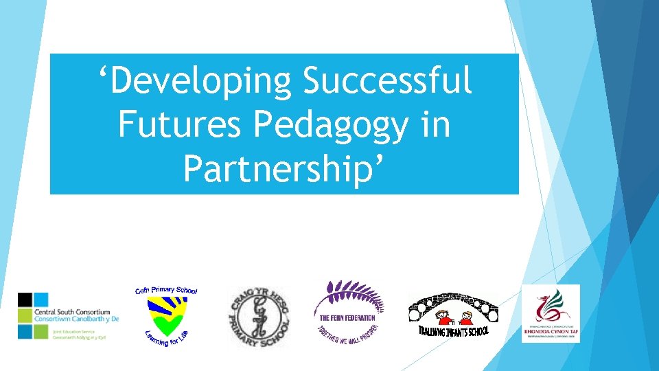 ‘Developing Successful Futures Pedagogy in Partnership’ 
