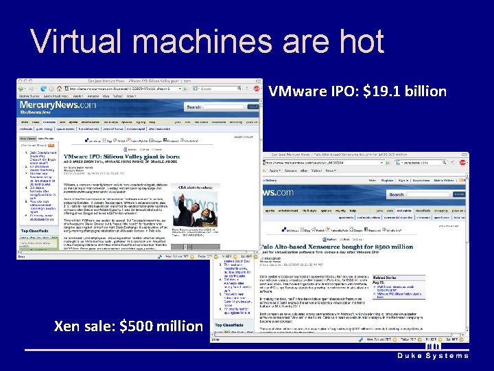 Virtual machines are hot VMware IPO: $19. 1 billion Xen sale: $500 million 