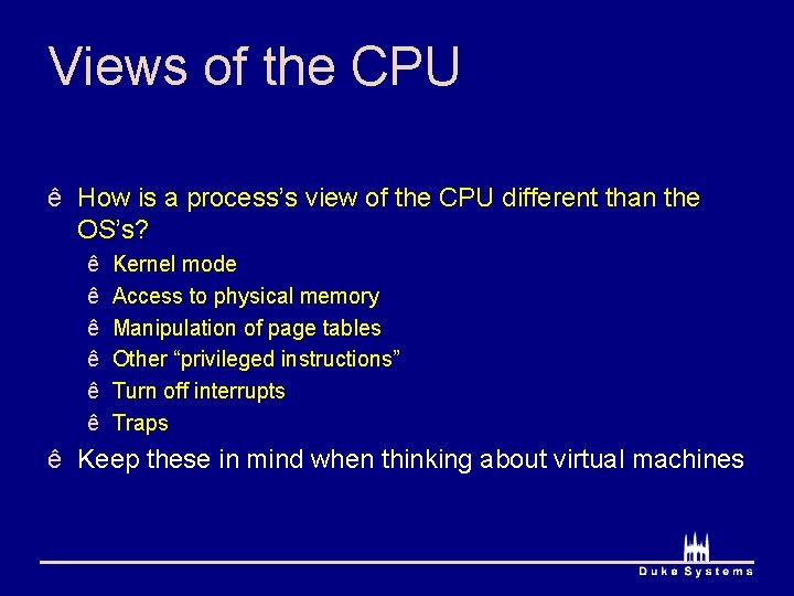 Views of the CPU ê How is a process’s view of the CPU different