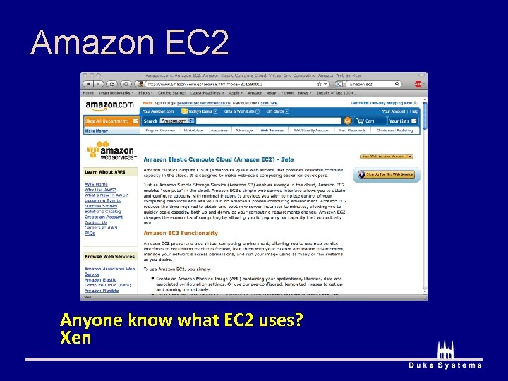 Amazon EC 2 Anyone know what EC 2 uses? Xen 