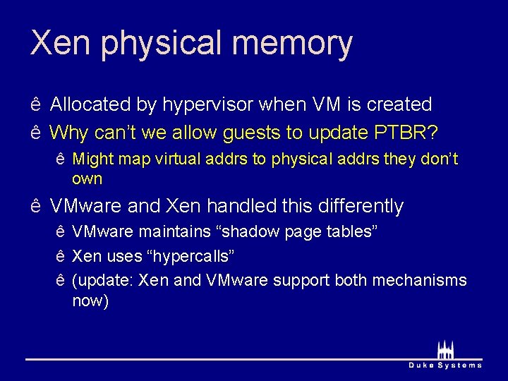 Xen physical memory ê Allocated by hypervisor when VM is created ê Why can’t