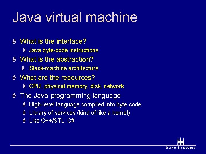 Java virtual machine ê What is the interface? ê Java byte-code instructions ê What