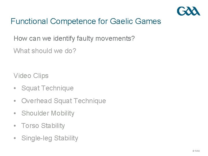 Functional Competence for Gaelic Games How can we identify faulty movements? What should we