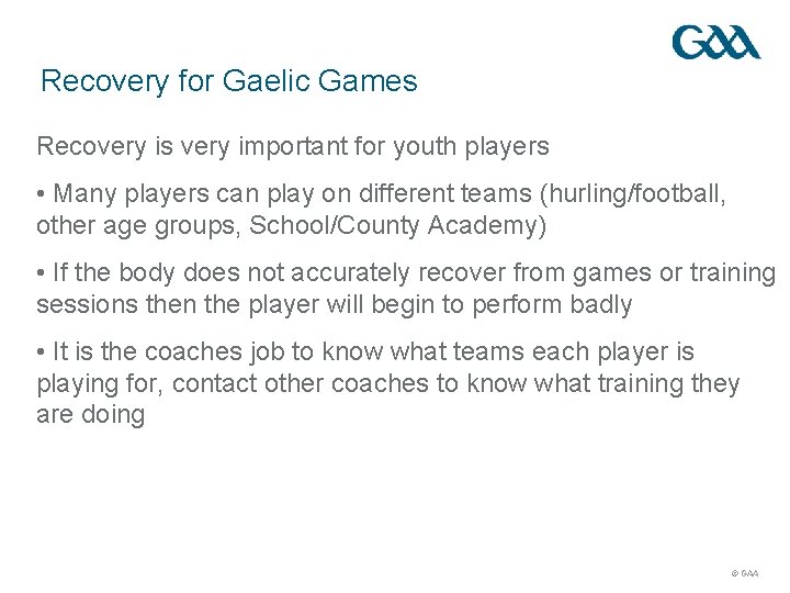 Recovery for Gaelic Games Recovery is very important for youth players • Many players