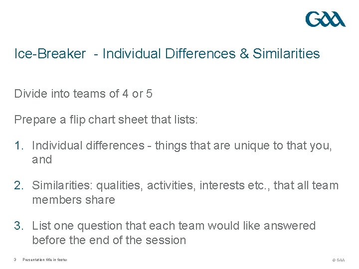 Ice-Breaker - Individual Differences & Similarities Divide into teams of 4 or 5 Prepare