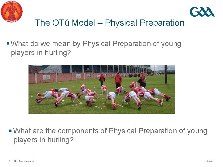 The OTú Model – Physical Preparation § What do we mean by Physical Preparation