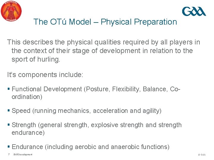 The OTú Model – Physical Preparation This describes the physical qualities required by all