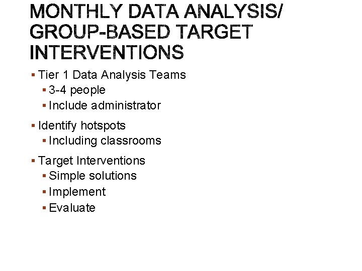 § Tier 1 Data Analysis Teams § 3 -4 people § Include administrator §