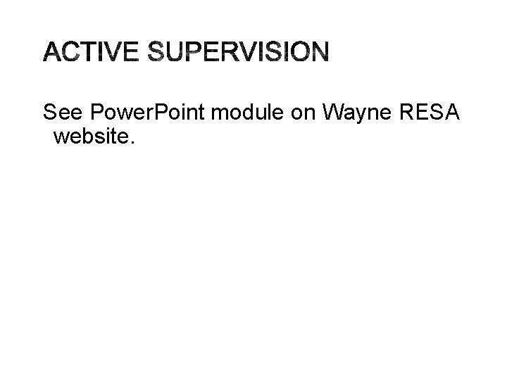 See Power. Point module on Wayne RESA website. 