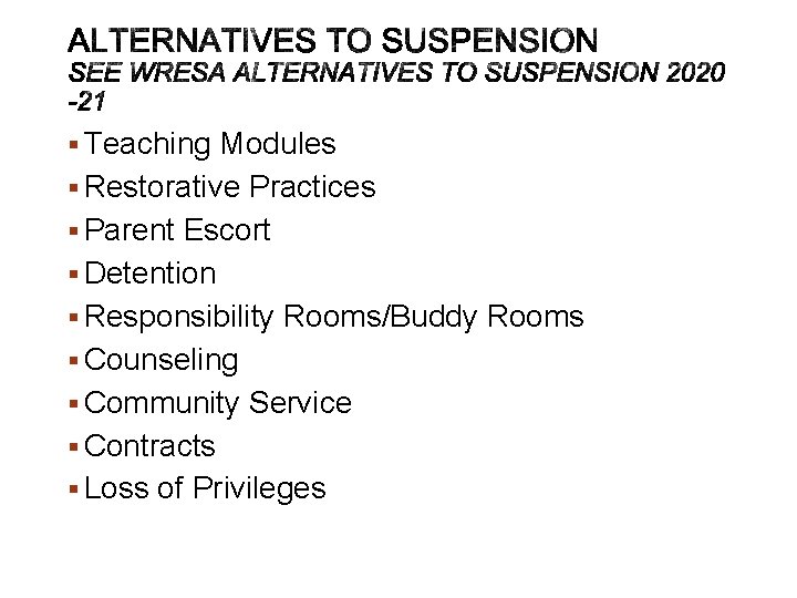 § Teaching Modules § Restorative Practices § Parent Escort § Detention § Responsibility Rooms/Buddy