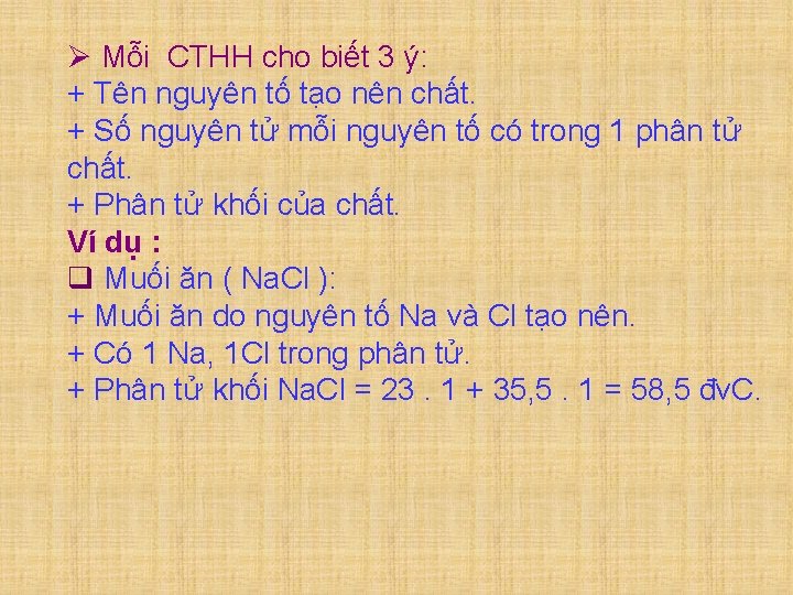 Ø Mỗi CTHH cho biết 3 ý: + Tên nguyên tố tạo nên chất.