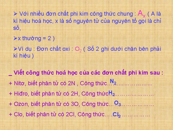 Ø Với nhiều đơn chất phi kim công thức chung : Ax ( A