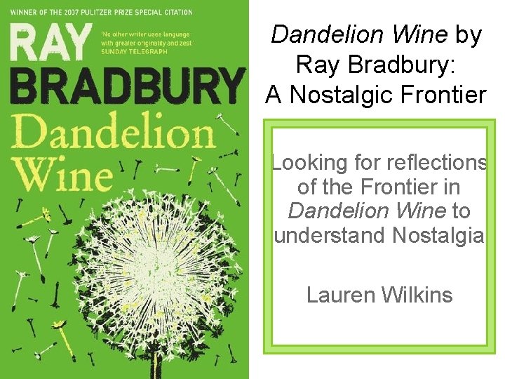 Dandelion Wine by Ray Bradbury: A Nostalgic Frontier Looking for reflections of the Frontier