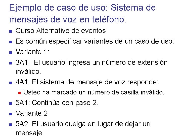 Ejemplo de caso de uso: Sistema de mensajes de voz en teléfono. Curso Alternativo