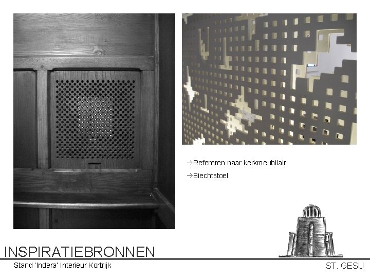 Refereren naar kerkmeubilair Biechtstoel INSPIRATIEBRONNEN Stand ‘Indera’ Interieur Kortrijk ST. GESU Refereren naar kerkmeubilair Biechtstoel INSPIRATIEBRONNEN Stand ‘Indera’ Interieur Kortrijk ST. GESU