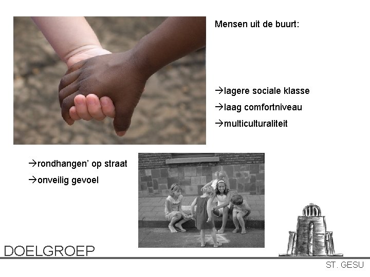 Mensen uit de buurt: lagere sociale klasse laag comfortniveau multiculturaliteit rondhangen’ op straat onveilig Mensen uit de buurt: lagere sociale klasse laag comfortniveau multiculturaliteit rondhangen’ op straat onveilig