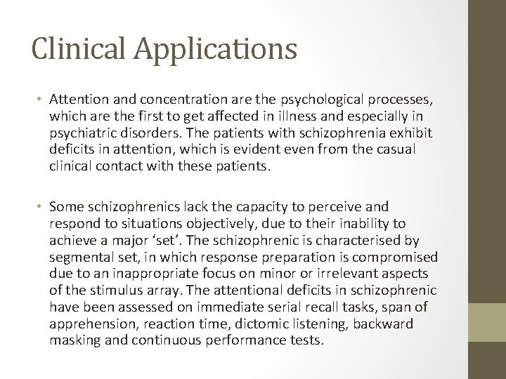 Clinical Applications • Attention and concentration are the psychological processes, which are the first