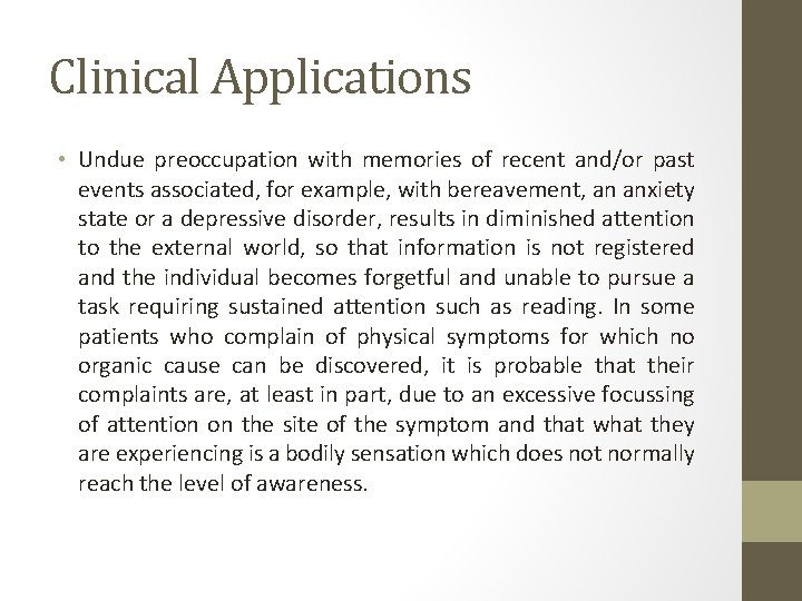 Clinical Applications • Undue preoccupation with memories of recent and/or past events associated, for