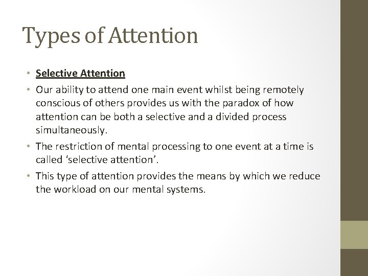 Types of Attention • Selective Attention • Our ability to attend one main event