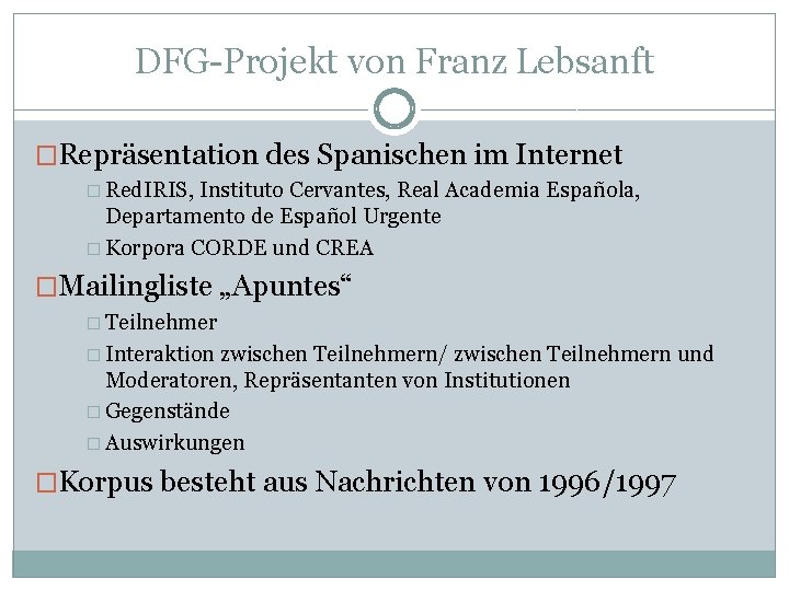 DFG-Projekt von Franz Lebsanft �Repräsentation des Spanischen im Internet � Red. IRIS, Instituto Cervantes,