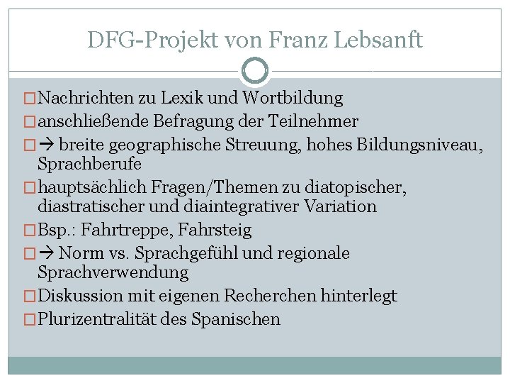 DFG-Projekt von Franz Lebsanft �Nachrichten zu Lexik und Wortbildung �anschließende Befragung der Teilnehmer �