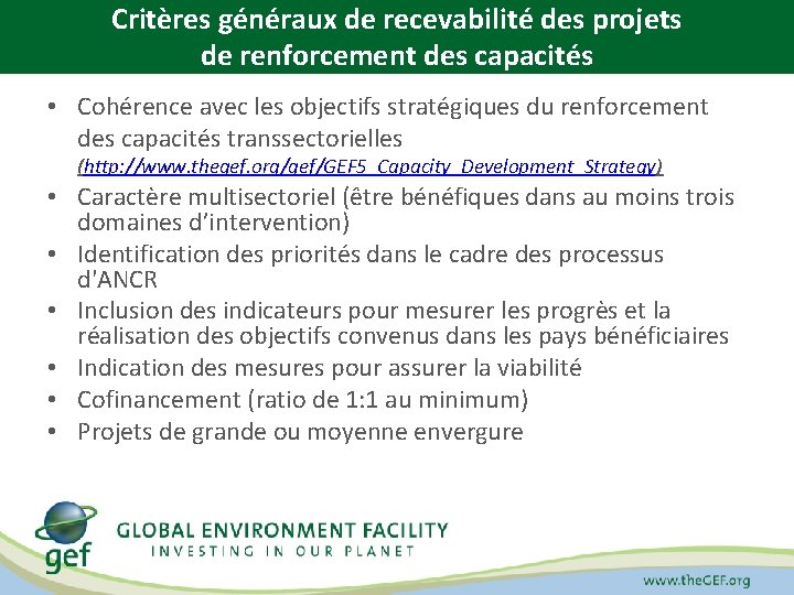 Critères généraux de recevabilité des projets de renforcement des capacités • Cohérence avec les