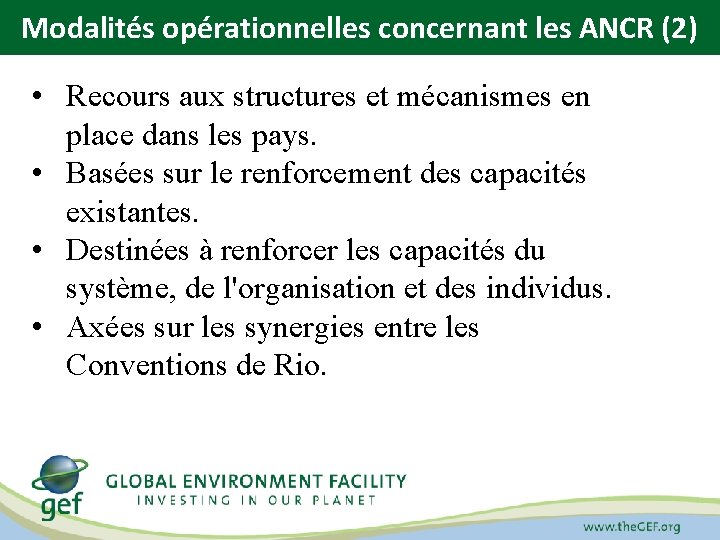 Modalités opérationnelles concernant les ANCR (2) • Recours aux structures et mécanismes en place