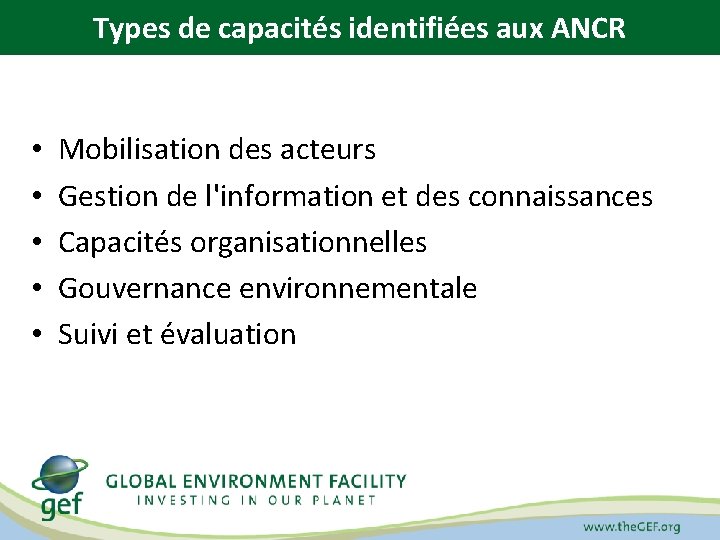 Types de capacités identifiées aux ANCR • • • Mobilisation des acteurs Gestion de