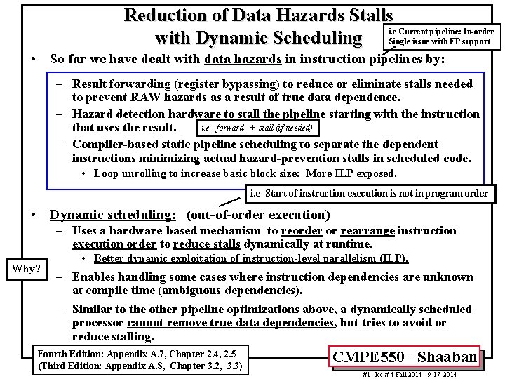 Reduction of Data Hazards Stalls i. e Current pipeline: In-order with Dynamic Scheduling Single