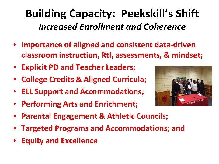 Building Capacity: Peekskill’s Shift Increased Enrollment and Coherence • Importance of aligned and consistent